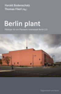 Berlin plant : Plädoyer für ein Planwerk Innenstadt Berlin 2.0 (Edition Gegenstand und Raum 1) （2010. 264 S. mit zahlreichen Abbildungen. 22 cm）