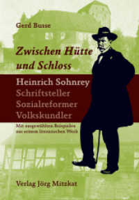 Zwischen Hütte und Schloss: Heinrich Sohnrey : Schriftsteller, Sozialreformer, Volkskundler. Mit ausgewählten Beispielen aus seinem literarischen Werk （2010. 336 S. m. zahlr. Farbabb. 24 cm）