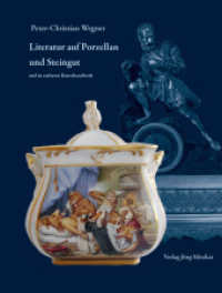 Literatur auf Porzellan und Steingut : und in anderem Kunsthandwerk （2012. 310 S. meist farbige Abbildungen. 28 cm）