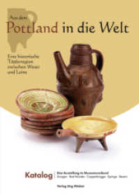 Aus dem Pottland in die Welt - Eine historische Töpferregion zwischen Weser und Leine （Neuausg. 2012. 248 S. meist farb. Abb. 30 cm）