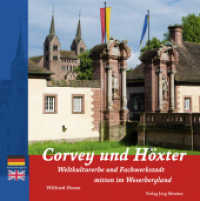 Corvey und Höxter : Weltkulturerbe / Fachwerkstadt mitten im Weserbergland. Text deutsch-englisch （2014. 64 S. 90 Farbabbildungen. 21 cm）