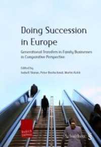 Doing Succession in Europe : Generational Transfers in Family Businesses in Comparative Perspective （2011. 410 S. 22.4 cm）