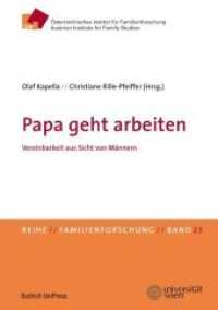 Papa geht arbeiten : Vereinbarkeit aus Sicht von Männern. Hrsg. v. Österreichischen Institut für Familienforschung (Familienforschung - Schriftenreihe des Österreichischen Instituts für Familienforschung (ÖIF) Bd.23) （2011. 275 S. 210 mm）