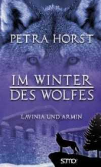 Im Winter des Wolfes : Lavinia und Armin (Wolfs-Saga .1) （2013. 268 S. 11.5 x 19 cm）