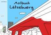 Molbuch Lëtzebuerg : Malbuch Luxemburg （2017. 44 S. m. 20 Zeichn. 21 x 29.7 cm）