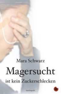 Magersucht ist kein Zuckerschlecken (Edition Blickpunkt) （2. Aufl. 2012. 232 S. 20.6 cm）