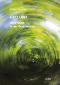 Ganz Ohr? : Neue Musik in der Gehörbildung （2013. 252 S. 24 cm）