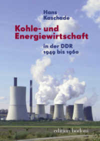 Kohle- und Energiewirtschaft in der DDR 1949 bis 1960 (Kohle- und Energiewirtschaft in der DDR .2) （2017. 292 S. 21 cm）
