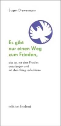 Es gibt nur einen Weg zum Frieden, : das ist, mit dem Frieden anzufangen und mit dem Krieg aufzuhören. Sonderausgabe （2017. 20 S. 9 x 21 cm）