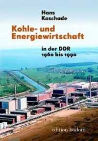 Kohle- und Energiewirtschaft in der DDR 1960 bis 1990 (Kohle- und Energiewirtschaft in der DDR .3) （2018. 254 S. 21 cm）