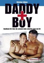 Daddy + Boy : Handbuch für / über die schwule Liebe zwischen Jung und Alt (Sachbuch) （2009. 141 S. m. Abb. 21 cm）