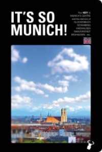 It's so Munich!, English edition : Your key to Munich's center and the districts of Glockenbach, Schwabing, Haidhausen, Maxvorstadt, Neuhausen etc. （2013. 180 S. zahlreiche Fotos von München. 21.5 cm）