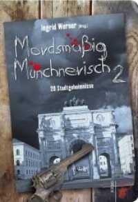 Mordsmäßig Münchnerisch 2 Bd.2 : 20 Stadtgeheimnisse （Neuausgabe. 2019. 224 S. 19 cm）