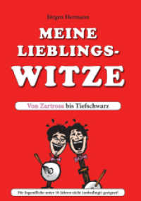Meine Lieblingswitze : Von Zartrosa bis Tiefschwarz （2. Aufl. 2016. 128 S. 6 Abb. 21.6 cm）