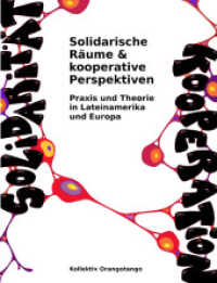 Solidarische Räume & kooperative Perspektiven : Praxis und Theorie in Lateinamerika und Europa. Hrsg.: Kollektiv Orangotango （2010. 271 S. 21 cm）