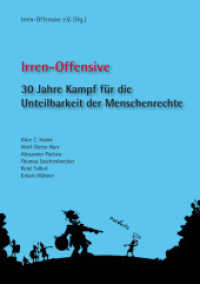 Irren-Offensive : 30 Jahre Kampf f&uuml;r die Unteilbarkeit der Menschenrechte. Hrsg.: Irren-Offensive （2010. 156 S. 20.3 cm）