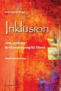 Inklusion - eine "enorme" Kraftanstrengung für Eltern : Bestandsaufnahme （2012. 112 S. 20.5 cm）