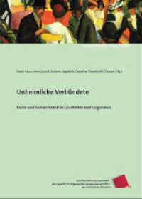 Unheimliche Verbündete : Recht und Soziale Arbeit in Geschichte und Gegenwart (Schriftenreihe Soziale Arbeit der Fakultät für angewandte Sozialwissenschaften der Hochschule München 4) （2013. 176 S. 21.5 cm）