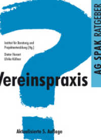 Vereinspraxis : Hrsg.: Institut für Beratung und Projektentwicklung (IBPro) (AG SPAK Ratgeber) （5., überarb. Aufl. 2013. 203 S. 18.8 cm）