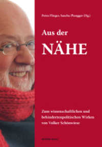 Aus der Nähe : Zum wissenschaftlichen und behindertenpolitischen Wirken von Volker Schönwiese （2013. 182 S. 240 mm）