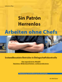 Sin Patrón - Herrenlos - Arbeiten ohne Chefs : Instandbesetzte Betriebe in Belegschaftskontrolle - Das argentinische Modell: besetzen, Widerstand leisten, weiterproduzieren. Hrsg.: Lavaca （2015. 251 S. 210 mm）