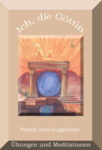 Ich, die Göttin : Übungen und Meditationen （1., Aufl. 2009. 150 S. m. Illustr. 21 cm）