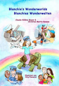 Blanchie's wonderworlds - Blanchies Wunderwelten （1. Aufl. 2013. 28 S. durchg. farb. Ill. 30 cm）