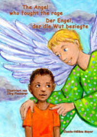 The Angel who fought the rage - Der Engel, der die Wut besiegte : deutsch-englisch zweisprachige Ausgabe / bilingual （1., Auflage. 2012. 26 S. 26 Abb. 30 cm）