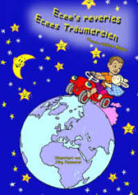 Ecee's reveries - Ecees Träumereien : zweisprachig - deutsch/englisch / bilingual English-German （1., Auflage. 2012. 34 S. m. zahlr. bunten Bild. 30 cm）