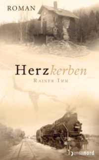 Herzkerben : Roman （2011. 320 S. 214 mm）
