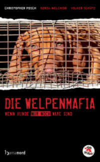 Die Welpenmafia : Wenn Hunde nur noch Ware sind （2013. 244 S. 36 Farbabb. 21,5 cm）