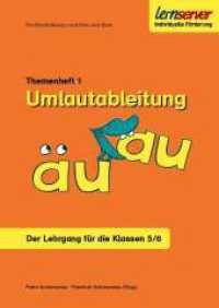 Lernserver-Themenheft 1: Umlautableitung äu-au : Der Lehrgang für die Klassen 5 und 6 (Rechtschreibung verstehen und üben: Themenhefte für die Klassen 5 und 6) （1., Auflage. 2009. 44 S. 29.4 cm）