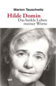 Hilde Domin. Das heikle Leben meiner Worte : 20 Gedichte und die Geschichte ihrer Entstehung. Essay （2012. 234 S. m. Abb. 22 cm）