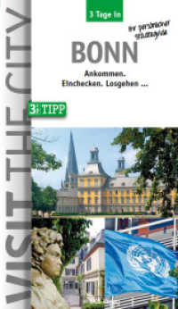 3 Tage in Bonn : Ankommen. Einchecken. Losgehen ... (3 Tage in 2) （2., überarb. Aufl. 2017. VIII, 72 S. stimmungsvolle Fotos. 18.5 c）