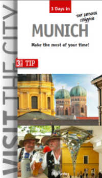 3 Days in Munich : Make the most of your Time (3 Days in 11) （3., überarb. Aufl. 2017. VIII, 64 S. stimmungsvolle Stadtansichte）
