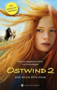 Ostwind 2 : Das Buch zum Film. Mit exklusiven Filmfotos (Ostwind Bd.2) （2015. 160 S. m. Fotos. 215 mm）