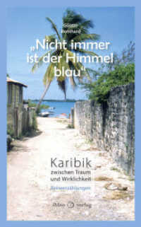 'Nicht immer ist der Himmel blau' : Karibik zwischen Traum und Wirklichkeit （Originalausgabe. 2016. 64 S. m. farb. Fotos. 20,5 cm）