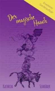 Der magische Hauch : Märchen-Sonderausgabe （Erweiterte Sonderauflage. 2017. 212 S. Illustrationen von Joachim Krat）