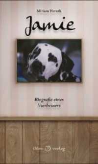 Jamie : Biografie eines Vierbeiners. Ungek&uuml;rzte Ausgabe （Originalausgabe. 2018. 208 S. 20.5 cm）