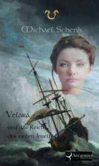 Velara und das Reich der sieben Inseln （2018. 514 S. 21 cm）