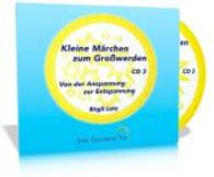 Kleine Märchen zum Großwerden - Von der Anspannung zur Entspannung, Audio-CD : 64 Min. (Kleine Märchen zum Großwerden Tl.3) （2015. 124x140 mm）
