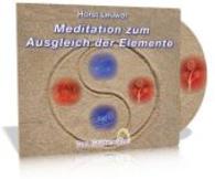 Meditation zum Ausgleich der Elemente, 1 Audio-CD : 64 Min. （2015. 12,5 cm）