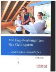 Mit Eigenleistungen am Bau Geld sparen : ... und Risiken ausschließen （1. Aufl. 2014. 75 S. 21 cm）