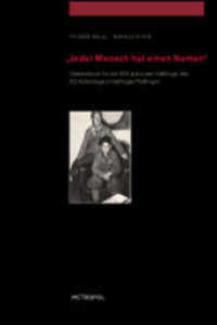 "Jeder Mensch hat einen Namen", m. 1 DVD-ROM : Gedenkbuch für die 600 jüdischen Häftlinge des Kz-Außenlagers Hailfingen/Tailfingen （2009. 367 S. 24 cm）