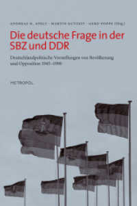 Die deutsche Frage in der SBZ und DDR : Deutschlandpolitische Vorstellungen von Bevölkerung und Opposition 1945-1990 （1., Auflage. 2010. 287 S. 22 cm）