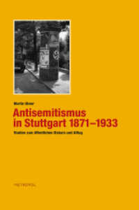 Antisemitismus in Stuttgart 1871-1933 : Studien zum öffentlichen Diskurs und Alltag （2011. 500 S.）