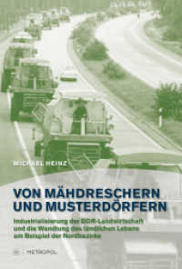 Von Mähdreschern und Musterdörfern : Industrialisierung der DDR-Landwirtschaft und die Wandlung des ländlichen Lebens am Beispiel der Nordbezirke （2011. 550 S.）