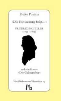 'Die Fortsezzung folgt...' : Friedrich Schiller (1759-1805) und sein Roman 'Der Geisterseher' (Von Büchern und Menschen 14) （2010. 56 S. 20 cm）