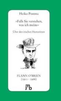 'Falls Sie verstehen, was ich meine' : Über den irischen Humoristen Flann O'Brien (1911 - 1966) （2. Aufl. 2010. 54 S. 20 cm）