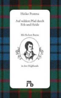 Auf wildem Pfad durch Fels und Heide : Mit Robert Burns in den schottischen Highlands （7., überarb. Aufl. 2015. 108 S. 20 SW-Fotos, 16 SW-Zeichn. 20 cm）